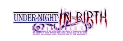 New Arc System Works Under Night In-Birth Exe: Late St